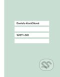 Kniha: Svet:lom (Daniela Kováčiková). Vlna, 2020 Kniha: Svet:lom (Daniela Kováčiková). Vlna, 2020