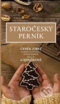 Kniha: Staročeský perník (Alena A. Gajdušková a Čeněk Zíbrt). Dauphin, 2020 Kniha: Staročeský perník (Alena A. Gajdušková a Čeněk Zíbrt). Dauphin, 2020