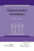 Kniha: Ústavní právo srovnávací (Karel Klíma). Wolters Kluwer ČR, 2020 Kniha: Ústavní právo srovnávací (Karel Klíma). Wolters Kluwer ČR, 2020
