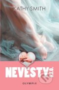 Kniha: Nevěsty s.r.o. (Kathy Smith). Olympia, 2020 Kniha: Nevěsty s.r.o. (Kathy Smith). Olympia, 2020