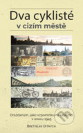 Kniha: Dva cyklisté v cizím městě (Břetislav Ditrych). Epocha, 2020 Kniha: Dva cyklisté v cizím městě (Břetislav Ditrych). Epocha, 2020