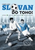 Kniha: Slovan do toho! (Ľuboš Jurík). Matica slovenská, 2020 Kniha: Slovan do toho! (Ľuboš Jurík). Matica slovenská, 2020