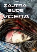 Kniha: Zajtra bude včera (Autorský kolektív). Hydra, 2020 Kniha: Zajtra bude včera (Autorský kolektív). Hydra, 2020