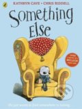 Something Else - Katherin Cave, Chris Riddell, Penguin Books, 2011