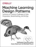 Kniha: Machine Learning Design Patterns (Valliappa Lakshmanan). O´Reilly, 2020 Kniha: Machine Learning Design Patterns (Valliappa Lakshmanan). O´Reilly, 2020