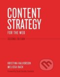 Kniha: Content Strategy for the Web (Kristina Halvorson a Melissa Rach). O´Reilly, 2012 Kniha: Content Strategy for the Web (Kristina Halvorson a Melissa Rach). O´Reilly, 2012