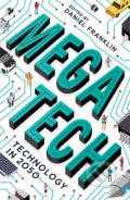 Kniha: Megatech (Daniel Franklin). Economist Books, 2018 Kniha: Megatech (Daniel Franklin). Economist Books, 2018