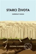 Kniha: Starci života (Zuzana Kaiserová). Volvox Globator, 2020 Kniha: Starci života (Zuzana Kaiserová). Volvox Globator, 2020