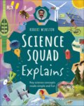 Kniha: Robert Winston Science Squad Explains (Robert Winston). Dorling Kindersley, 2020 Kniha: Robert Winston Science Squad Explains (Robert Winston). Dorling Kindersley, 2020