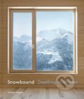 Kniha: Snowbound : Dwelling in Winter (William Morgan). Princeton Architectural Press, 2020 Kniha: Snowbound : Dwelling in Winter (William Morgan). Princeton Architectural Press, 2020