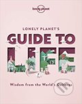 Kniha: Lonely Planet's Guide to Life (Lonely Planet). Lonely Planet, 2020 Kniha: Lonely Planet's Guide to Life (Lonely Planet). Lonely Planet, 2020