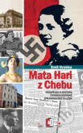 Kniha: Mata Hari z Chebu (Emil Hruška). Epocha, 2020 Kniha: Mata Hari z Chebu (Emil Hruška). Epocha, 2020