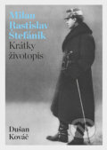 Kniha: Milan Rastislav Štefánik (Dušan Kováč). VEDA, Historický ústav SAV, 2020 Kniha: Milan Rastislav Štefánik (Dušan Kováč). VEDA, Historický ústav SAV, 2020
