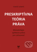 Kniha: Preskriptívna teória práva (Tomáš Gábriš). VEDA, 2020 Kniha: Preskriptívna teória práva (Tomáš Gábriš). VEDA, 2020