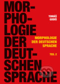 Kniha: Morphologie der Deutschen Sprache - Teil 2 (Tomáš Godiš). Typi Universitatis Tyrnaviensis, 2019 Kniha: Morphologie der Deutschen Sprache - Teil 2 (Tomáš Godiš). Typi Universitatis Tyrnaviensis, 2019