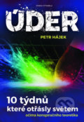Kniha: Úder - 10 týdnů, které otřásly světem očima konspiračního teoretika (Petr Hájek). Česká citadela, 2020 Kniha: Úder - 10 týdnů, které otřásly světem očima konspiračního teoretika (Petr Hájek). Česká citadela, 2020
