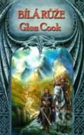 Kniha: Bílá Růže (Glen Cook). Brokilon, 2000 Kniha: Bílá Růže (Glen Cook). Brokilon, 2000