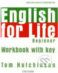 English for Life - Beginner - Workbook with Key - Tom Hutchinson, Oxford University Press, 2007