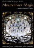 Kniha: Abramelinova magie (Samuel Liddell MacGregor Mathers). OLDM, 2010 Kniha: Abramelinova magie (Samuel Liddell MacGregor Mathers). OLDM, 2010