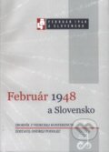 Kniha: Február 1948 a Slovensko (Ondrej Podolec). Ústav pamäti národa Kniha: Február 1948 a Slovensko (Ondrej Podolec). Ústav pamäti národa