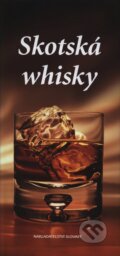 Kniha: Skotská Whisky (Slovart CZ). Slovart CZ, 2005 Kniha: Skotská Whisky (Slovart CZ). Slovart CZ, 2005