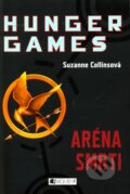 Kniha: Hunger Games: Aréna smrti (Suzanne Collins). Nakladatelství Fragment, 2010 Kniha: Hunger Games: Aréna smrti (Suzanne Collins). Nakladatelství Fragment, 2010