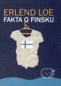 Kniha: Fakta o Finsku (Erlend Loe). Vakát, 2009 Kniha: Fakta o Finsku (Erlend Loe). Vakát, 2009