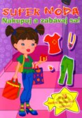 Kniha: Super móda - Nakupuj a zabávaj sa! (Vnímavé deti). Vnímavé deti, 2010 Kniha: Super móda - Nakupuj a zabávaj sa! (Vnímavé deti). Vnímavé deti, 2010