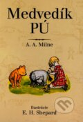 Kniha: Medvedík Pú (Alan Alexander Milne). Slovart, 2010 Kniha: Medvedík Pú (Alan Alexander Milne). Slovart, 2010