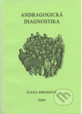 Kniha: Andragogická diagnostika (Ivana Pirohová). , 2008 Kniha: Andragogická diagnostika (Ivana Pirohová). , 2008