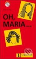 Kniha: Oh, Maria + CD (Langenscheidt). Langenscheidt, 2006 Kniha: Oh, Maria + CD (Langenscheidt). Langenscheidt, 2006