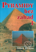 Kniha: Pyramidy bez záhad 1 (Johan Richter). Eko-konzult, 2010 Kniha: Pyramidy bez záhad 1 (Johan Richter). Eko-konzult, 2010