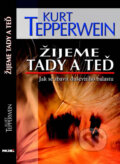 Kniha: Žijeme tady a teď (Kurt Tepperwein). NOXI, 2010 Kniha: Žijeme tady a teď (Kurt Tepperwein). NOXI, 2010