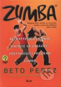Kniha: Zumba (Beto Perez a Maggie Greenwood-Robinsonová), 2010 Kniha: Zumba (Beto Perez a Maggie Greenwood-Robinsonová), 2010