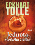Kniha: Jednota všetkého živého (Eckhart Tolle), 2010 Kniha: Jednota všetkého živého (Eckhart Tolle), 2010