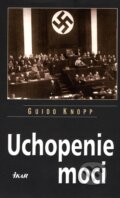 Kniha: Uchopenie moci (Guido Knopp), 2010 Kniha: Uchopenie moci (Guido Knopp), 2010