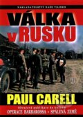Kniha: Válka v Rusku (Paul Carell). Naše vojsko CZ, 2010 Kniha: Válka v Rusku (Paul Carell). Naše vojsko CZ, 2010