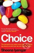 Kniha: The Art of Choosing (Sheena Iyengar). Little, Brown, 2010 Kniha: The Art of Choosing (Sheena Iyengar). Little, Brown, 2010