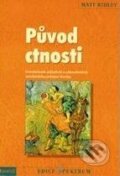Kniha: Původ ctnosti (Matt Ridley). Portál, 2010 Kniha: Původ ctnosti (Matt Ridley). Portál, 2010