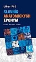 Kniha: Slovník anatomických eponym (Libor Páč). Galén, 2010 Kniha: Slovník anatomických eponym (Libor Páč). Galén, 2010