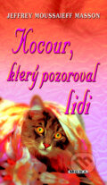 Kniha: Kocour, který pozoroval lidi (Jeffrey Moussaieff Masson). Moba, 2010 Kniha: Kocour, který pozoroval lidi (Jeffrey Moussaieff Masson). Moba, 2010