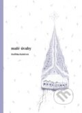 Kniha: Malé úvahy (Jindřiška Kubáčková). Česká biblická společnost, 2010 Kniha: Malé úvahy (Jindřiška Kubáčková). Česká biblická společnost, 2010