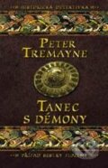 Kniha: Tanec s démony (Peter Tremayne). Vyšehrad, 2010 Kniha: Tanec s démony (Peter Tremayne). Vyšehrad, 2010