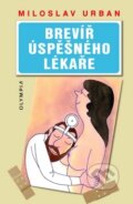 Kniha: Brevíř úspěšného lékaře (Miloslav Urban). Olympia, 2010 Kniha: Brevíř úspěšného lékaře (Miloslav Urban). Olympia, 2010