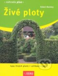 Kniha: Živé ploty (Robert Markley). Rebo, 2010 Kniha: Živé ploty (Robert Markley). Rebo, 2010
