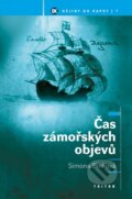 Kniha: Čas zámořských objevů (Simona Binková). Triton, 2008 Kniha: Čas zámořských objevů (Simona Binková). Triton, 2008