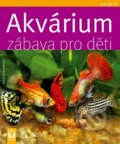 Kniha: Akvárium - Zábava pro děti (Ingo Koslowski). Vašut, 2010 Kniha: Akvárium - Zábava pro děti (Ingo Koslowski). Vašut, 2010