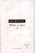 Kniha: Mýtus a epos I (Georges Dumézil). OIKOYMENH, 2001 Kniha: Mýtus a epos I (Georges Dumézil). OIKOYMENH, 2001