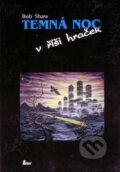 Kniha: Temná noc v říší hraček (Bob Shaw). Laser books, 1992 Kniha: Temná noc v říší hraček (Bob Shaw). Laser books, 1992