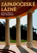 Kniha: Západočeské lázně (Jaroslav Kučera a Marie Homolová). BETA - Dobrovský Kniha: Západočeské lázně (Jaroslav Kučera a Marie Homolová). BETA - Dobrovský